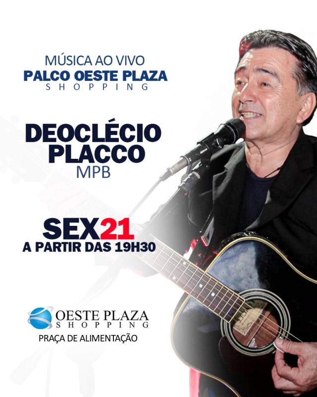 Evento oeste-plaza-shopping---sexta---2111---19h30---deoclecio-placco