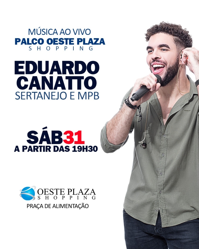 Evento oeste-plaza-shopping---sabado---3101---19h30---eduardo-canatto