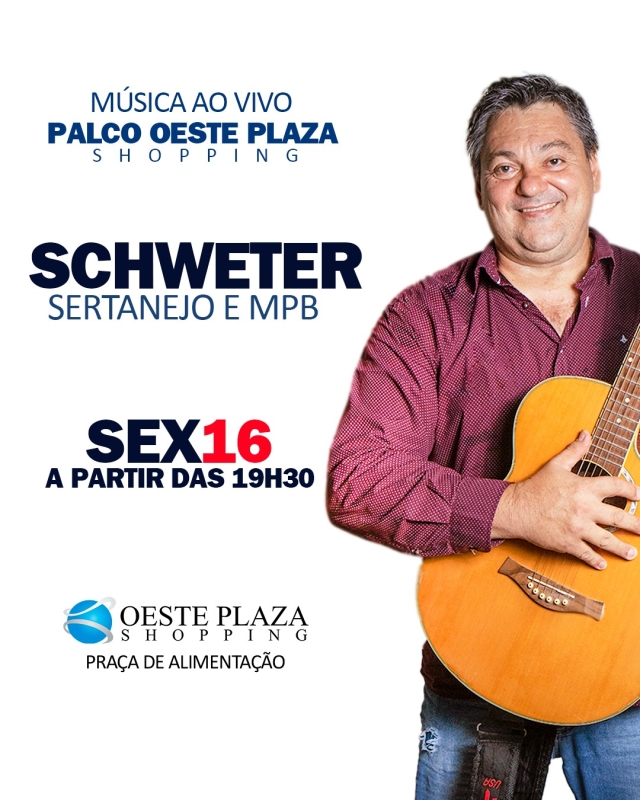 Evento oeste-plaza-shopping---sexta--1601---19h30---schweter