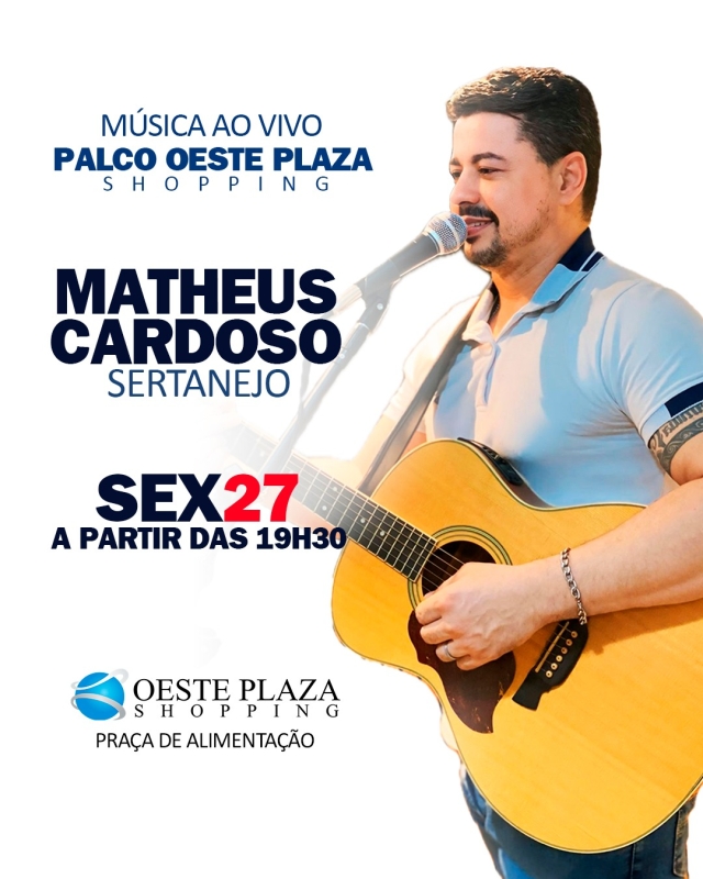 Evento oeste-plaza-shopping---sexta---2703---19h30---matheus-cardoso