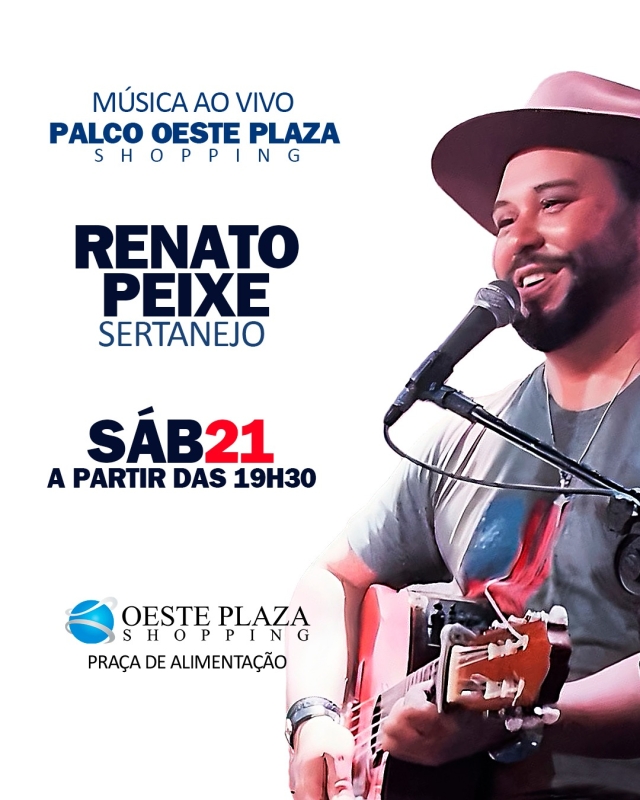 Evento oeste-plaza-shopping---sabado---2102---19h---renato-peixe